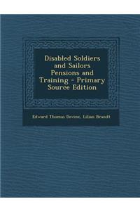 Disabled Soldiers and Sailors Pensions and Training