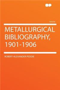 Metallurgical Bibliography, 1901-1906