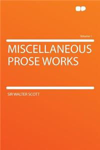 Miscellaneous Prose Works Volume 1