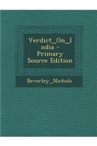 Verdict_On_India - Primary Source Edition