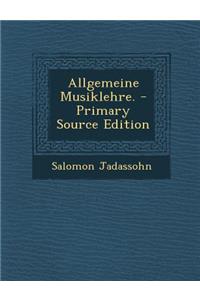 Allgemeine Musiklehre. - Primary Source Edition