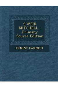 S.Weir Mitchell - Primary Source Edition