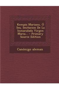 Kempis Mariano, Ó Sea, Imitacion De La Inmaculada Virgen Maria...