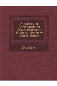 A History of Christianity in Japan: Protestant Missions