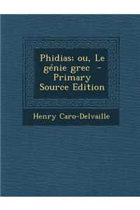 Phidias; Ou, Le Genie Grec