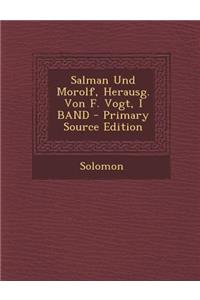 Salman Und Morolf, Herausg. Von F. Vogt, I Band - Primary Source Edition