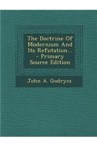 The Doctrine of Modernism and Its Refutation...