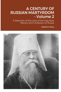 CENTURY OF RUSSIAN MARTYRDOM - Volume 2