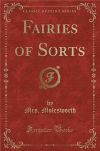 Fairies of Sorts (Classic Reprint)