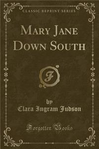 Mary Jane Down South (Classic Reprint)