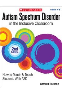 Autism Spectrum Disorder in the Inclusive Classroom, 2nd Edition