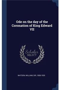 Ode on the day of the Coronation of King Edward VII