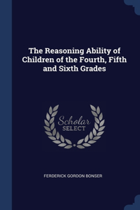Reasoning Ability of Children of the Fourth, Fifth and Sixth Grades