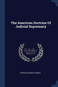 The American Doctrine Of Judicial Supremacy