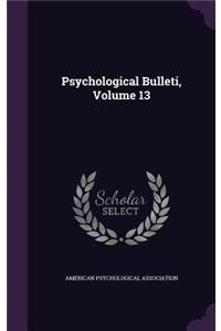 Psychological Bulleti, Volume 13