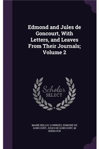 Edmond and Jules de Goncourt, With Letters, and Leaves From Their Journals; Volume 2