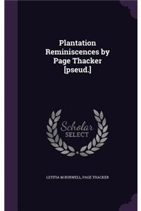 Plantation Reminiscences by Page Thacker [pseud.]