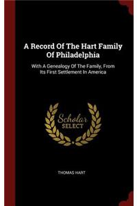 A Record Of The Hart Family Of Philadelphia