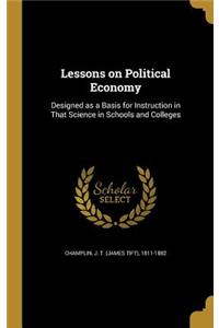 Lessons on Political Economy