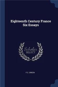 Eighteenth Century France Six Essays