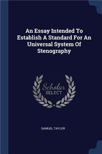 An Essay Intended To Establish A Standard For An Universal System Of Stenography