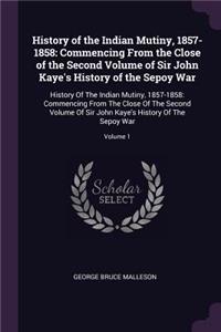 History of the Indian Mutiny, 1857-1858