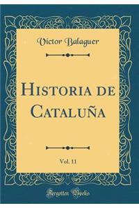 Historia de Cataluña, Vol. 11 (Classic Reprint)