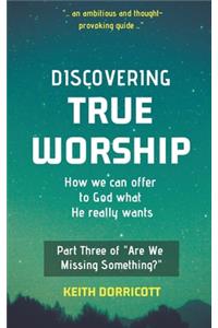 Discovering True Worship