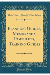 Planning Guides, Memoranda, Pamphlets, Training Guides (Classic Reprint)