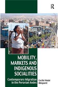 Mobility, Markets and Indigenous Socialities