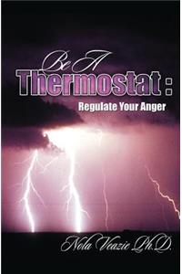 Be A Thermostat