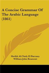 Concise Grammar Of The Arabic Language (1861)