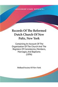 Records Of The Reformed Dutch Church Of New Paltz, New York