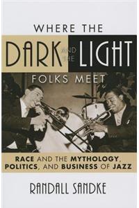 Where the Dark and the Light Folks Meet
