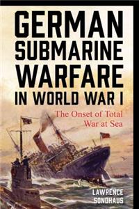 German Submarine Warfare in World War I