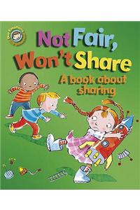 Not Fair, Won't Share: A Book about Sharing