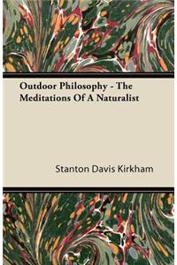 Outdoor Philosophy - The Meditations Of A Naturalist