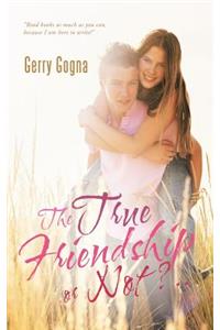 The True Friendship or Not ?..
