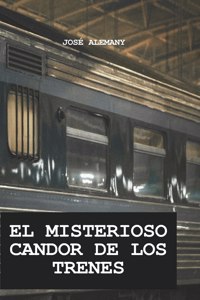 Misterioso Candor de Los Trenes