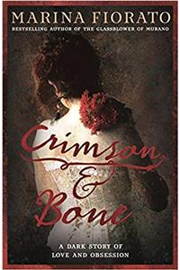 Crimson and Bone: a dark and gripping tale of love and obsession