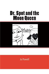 Dr. Spot and the Moon Queen