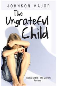 The Ungrateful Child