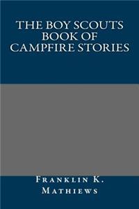 The Boy Scouts Book of Campfire Stories