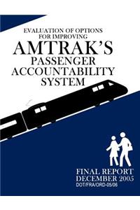 Evaluation of Options for Improving Amtrak's Passenger Accountability System