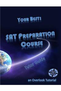 Your Best: SAT Preparation Course Tutor Guide: an Overlook Tutorial