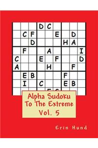 Alpha Sudoku To The Extreme Vol. 5