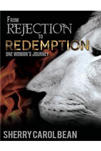 From Rejection to Redemption, One Woman's Journey.