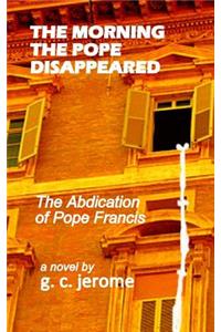The Morning The Pope Disappeared