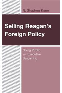 Selling Reagan's Foreign Policy