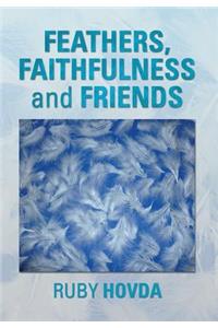 Feathers, Faithfulness and Friends